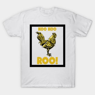 Koo Koo Roo! T-Shirt